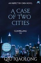 The best books on The Chinese Communist Party - A Case of Two Cities by Qiu Xiaolong