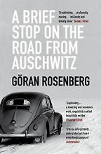 The best books on Modern German History - A Brief Stop on the Road from Auschwitz by Goran Rosenberg The best books on Modern German History - A Brief Stop on the Road from Auschwitz by Goran Rosenberg