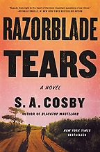 Razorblade Tears by S.A. Cosby Razorblade Tears by S.A. Cosby