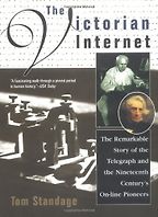 The best books on Impact of the Information Age - The Victorian Internet by Tom Standage The best books on Impact of the Information Age - The Victorian Internet by Tom Standage