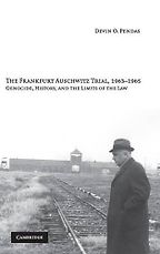 The best books on Auschwitz - The Frankfurt Auschwitz Trial, 1963-1965: Genocide, History and the Limits of the Law by Devin O Pendas The best books on Auschwitz - The Frankfurt Auschwitz Trial, 1963-1965: Genocide, History and the Limits of the Law by Devin O Pendas
