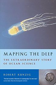 The Best Books of Ocean Journalism - Mapping the Deep by Robert Kunzig