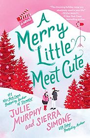 The Best Christmas Romance Books - A Merry Little Meet Cute by Julie Murphy & Sierra Simone The Best Christmas Romance Books - A Merry Little Meet Cute by Julie Murphy & Sierra Simone