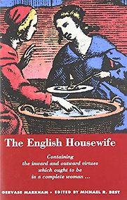 The English Housewife by Gervase Markham