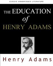 Stephen Breyer on his Intellectual Influences - The Education of Henry Adams by Henry Adams Stephen Breyer on his Intellectual Influences - The Education of Henry Adams by Henry Adams