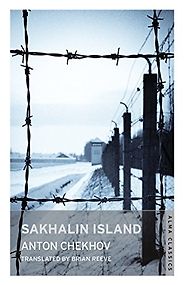 The Best ‘Anti-Memoirs’ - Sakhalin Island by Anton Chekhov The Best ‘Anti-Memoirs’ - Sakhalin Island by Anton Chekhov