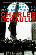 The best books on Charles de Gaulle’s Place in French Culture - The Complete War Memoirs of Charles de Gaulle by Charles De Gaulle