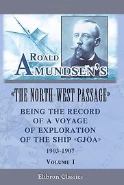 The North-West Passage by Roald Amundsen