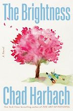 Notable Novels of Fall 2026 - The Brightness: A Novel by Chad Harbach