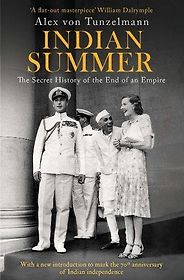 The best books on India - Indian Summer: The Secret History of the End of an Empire by Alex von Tunzleman The best books on India - Indian Summer: The Secret History of the End of an Empire by Alex von Tunzleman