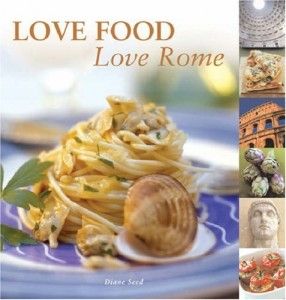 The best books on Mediterranean Cooking - Love Food, Love Rome by Diane Seed