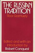 The best books on Why Russia isn’t a Democracy - The Russian Tradition by Tibor Szamuely