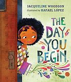 The Best Antiracist Books for Kids - The Day You Begin by Jacqueline Woodson & Rafael López (Illustrator)