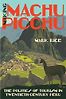 Making Machu Picchu: The Politics of Tourism in Twentieth-Century Peru by Mark Rice