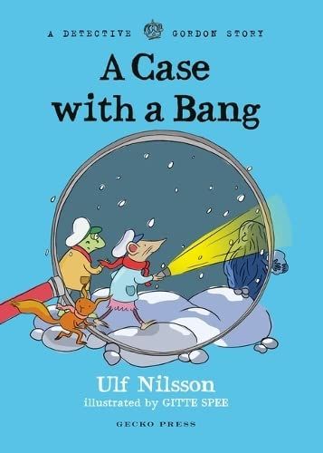 A Case with a Bang Ulf Nilsson, Gitte Spee (illustrator), translated by Julia Marshall