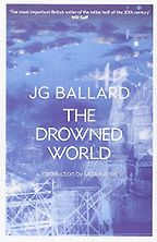 The best books on Abandoned Places - The Drowned World by J. G. Ballard The best books on Abandoned Places - The Drowned World by J. G. Ballard