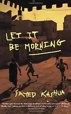 The best books on Palestinians in Israel - Let It Be Morning by Sayed Kashua