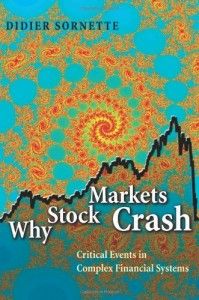 The best books on Physics and Financial Markets - Why Stock Markets Crash: Critical Events in Complex Financial Systems by Didier Sornette