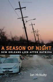 The best books on New Orleans - A Season of Night by Ian McNulty The best books on New Orleans - A Season of Night by Ian McNulty