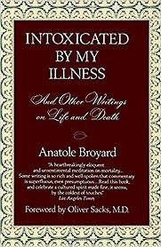 Intoxicated By My Illness by Anatole Broyard Intoxicated By My Illness by Anatole Broyard