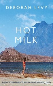 The best books on Hypochondria - Hot Milk (2016) by Deborah Levy The best books on Hypochondria - Hot Milk (2016) by Deborah Levy