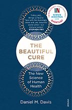 The best books on Immunology - The Beautiful Cure: The New Science of Human Health by Daniel M Davis The best books on Immunology - The Beautiful Cure: The New Science of Human Health by Daniel M Davis