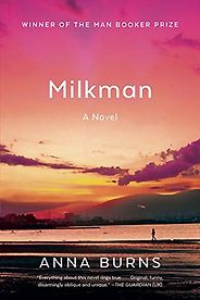 The Best Ergodic Fiction - Milkman by Anna Burns The Best Ergodic Fiction - Milkman by Anna Burns