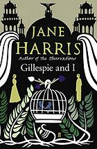 The Best Historical Crime Novels - Gillespie and I by Jane Harris