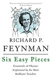Six Easy Pieces by Richard Feynman Six Easy Pieces by Richard Feynman