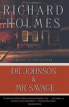 The best books on Samuel Johnson - Dr Johnson and Mr Savage - a biographical mystery by Richard Holmes The best books on Samuel Johnson - Dr Johnson and Mr Savage - a biographical mystery by Richard Holmes
