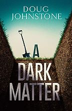 The Best Crime Fiction of 2019 - A Dark Matter by Doug Johnstone
