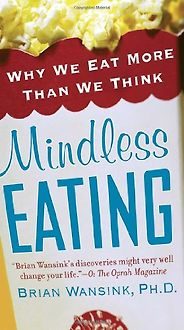 The best books on Behavioural Economics - Mindless Eating by Brian Wansink The best books on Behavioural Economics - Mindless Eating by Brian Wansink