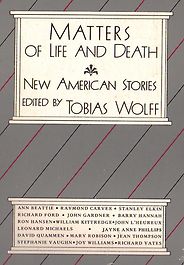 The Best American Short Stories - Matters of Life and Death by Tobias Wolff (editor) The Best American Short Stories - Matters of Life and Death by Tobias Wolff (editor)