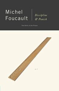 The best books on Prison Abolition - Discipline and Punish: The Birth of the Prison by Michel Foucault