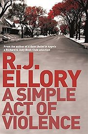 A Simple Act Of Violence by R J Ellory A Simple Act Of Violence by R J Ellory
