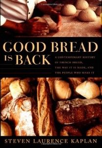 The best books on The History of Food - Good Bread is Back by Steven Kaplan