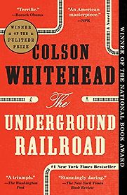 The Underground Railroad by Colson Whitehead The Underground Railroad by Colson Whitehead