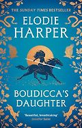 The Best Adventure Novels: The 2026 Wilbur Smith Prize - Boudicca's Daughter by Elodie Harper