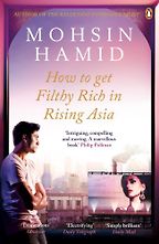 The Best Self-Help Novels - How to Get Filthy Rich In Rising Asia by Mohsin Hamid