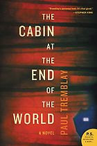 The Best Thrillers of 2019 - The Cabin at the End of the World: A Novel by Paul Tremblay