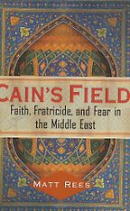 The best books on Perspectives Israel and Palestine - Cain's Field by Matt Rees