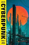 The Big Book of Cyberpunk Vol. 1 by Jared Shurin (editor)