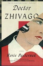 Doctor Zhivago by Boris Pasternak & translated by Richard Pevear and Larissa Volokhonsky Doctor Zhivago by Boris Pasternak & translated by Richard Pevear and Larissa Volokhonsky