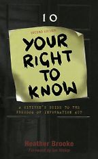 Your Right to Know by Heather Brooke Your Right to Know by Heather Brooke