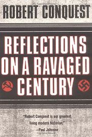 Reflections on a Ravaged Century by Robert Conquest Reflections on a Ravaged Century by Robert Conquest