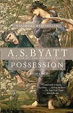 The Best Campus Novels - Possession: A Romance by A.S. Byatt The Best Campus Novels - Possession: A Romance by A.S. Byatt