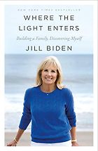The best books on Joe Biden - Where the Light Enters by Jill Biden