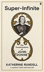 Award Winning Nonfiction Books of 2022 - Super-Infinite: The Transformations of John Donne by Katherine Rundell Award Winning Nonfiction Books of 2022 - Super-Infinite: The Transformations of John Donne by Katherine Rundell
