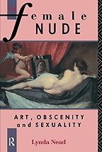 The best books on Understanding the Nude - The Female Nude: Art, Obscenity and Sexuality by Lynda Nead The best books on Understanding the Nude - The Female Nude: Art, Obscenity and Sexuality by Lynda Nead
