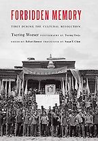 Forbidden Memory: Tibet during the Cultural Revolution by Susan Chen (translator) & Tsering Woeser